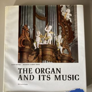 Peeters Flor & Vente Maarten Albert - The Organ and its music (includes two records of Flor Peeters).